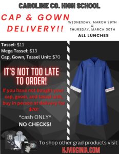 Cap & Gown delivery will be 3/29 & 3.30